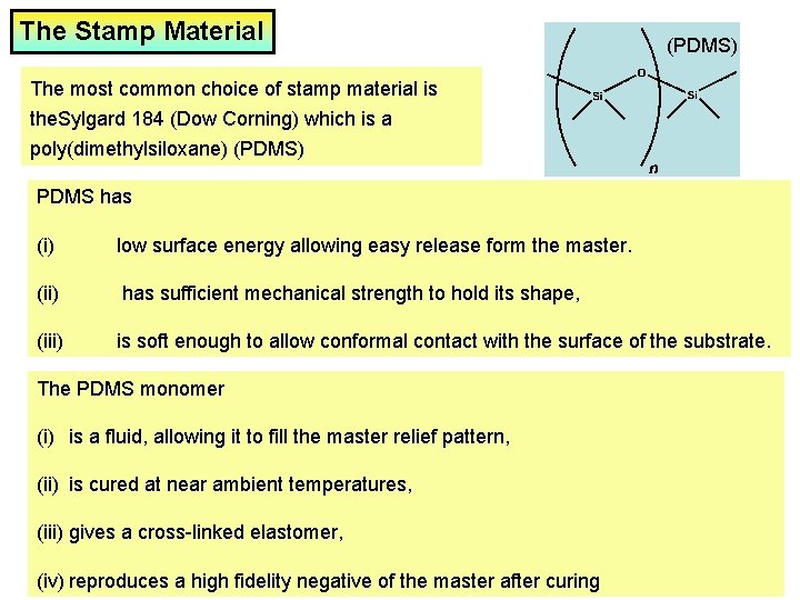 The Stamp Material (PDMS) The most common choice of stamp material is the. Sylgard
