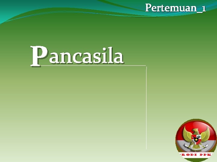 Pertemuan_1 P ancasila 