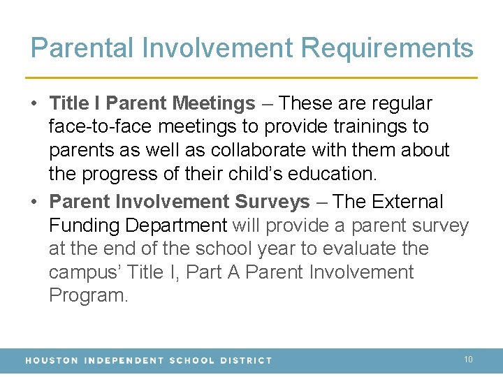 Parental Involvement Requirements • Title I Parent Meetings – These are regular face-to-face meetings