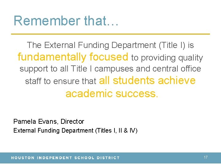 Remember that… The External Funding Department (Title I) is fundamentally focused to providing quality