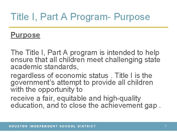 Title I, Part A Program- Purpose The Title I, Part A program is intended