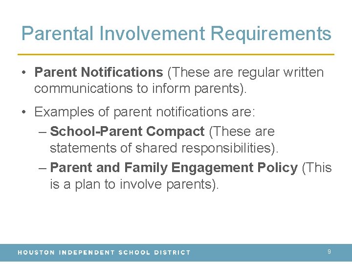 Parental Involvement Requirements • Parent Notifications (These are regular written communications to inform parents).