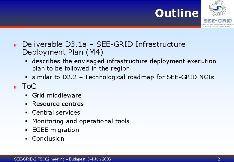 Outline Deliverable D 3. 1 a – SEE-GRID Infrastructure Deployment Plan (M 4) §