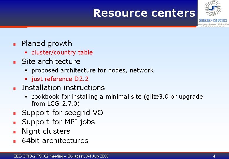 Resource centers Planed growth § cluster/country table Site architecture § proposed architecture for nodes,