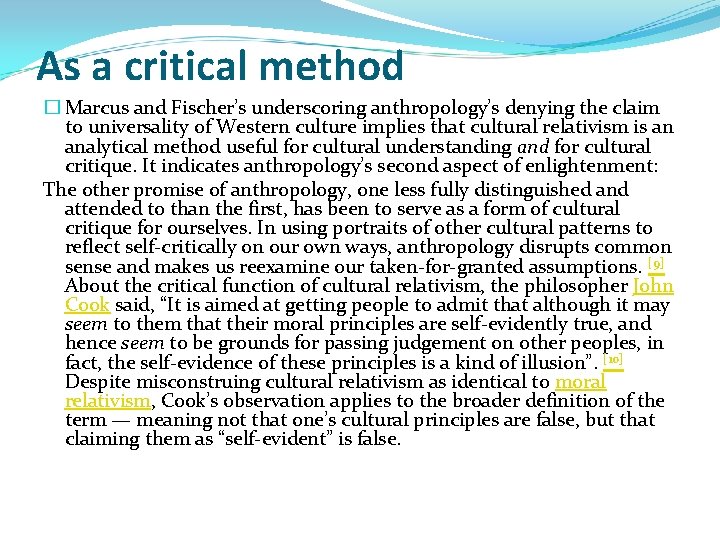 As a critical method � Marcus and Fischer’s underscoring anthropology’s denying the claim to