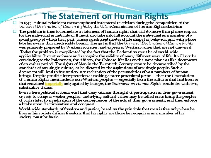 The Statement on Human Rights � In 1947, cultural relativism metamorphosed into moral relativism