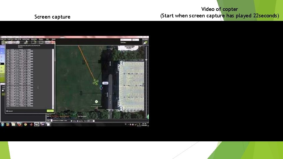 Screen capture Video of copter (Start when screen capture has played 22 seconds) 