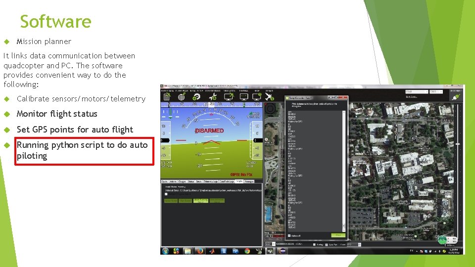 Software Mission planner It links data communication between quadcopter and PC. The software provides