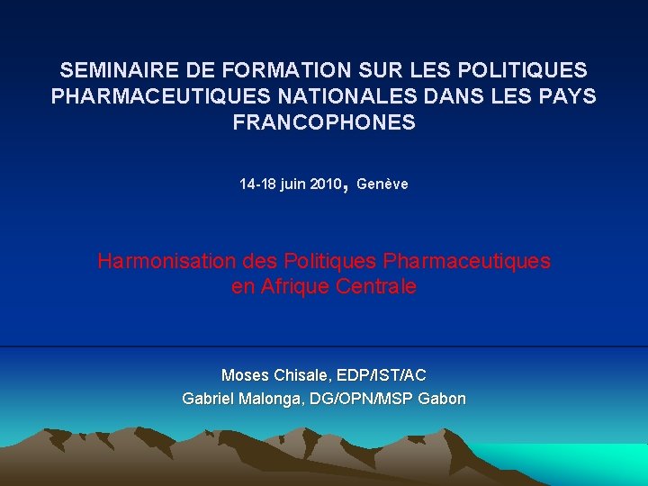 SEMINAIRE DE FORMATION SUR LES POLITIQUES PHARMACEUTIQUES NATIONALES DANS LES PAYS FRANCOPHONES , 14