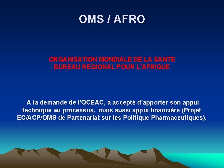 OMS / AFRO ORGANISATION MONDIALE DE LA SANTE BUREAU REGIONAL POUR L’AFRIQUE A la