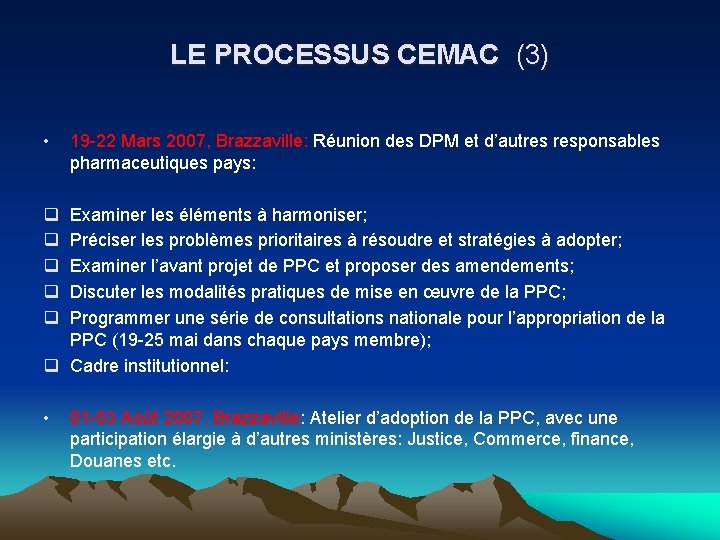 LE PROCESSUS CEMAC (3) • 19 -22 Mars 2007, Brazzaville: Réunion des DPM et