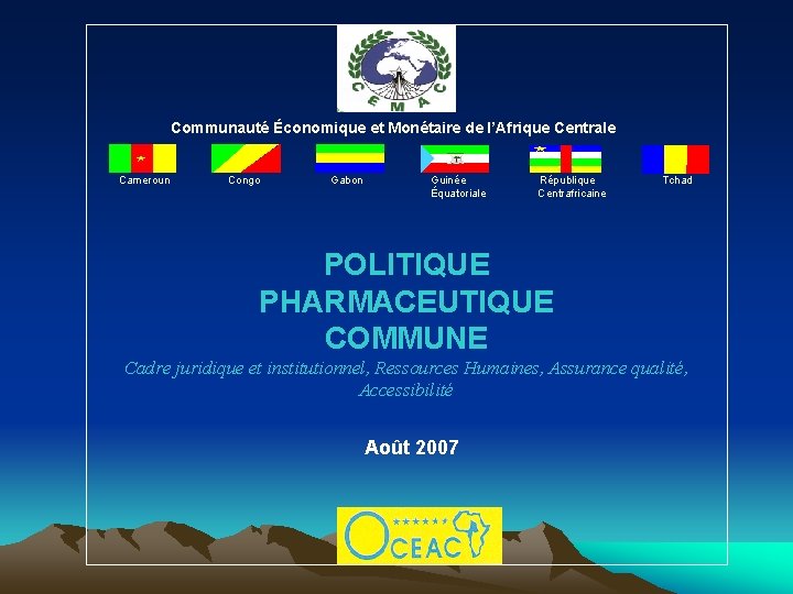 Communauté Économique et Monétaire de l’Afrique Centrale Cameroun Congo Gabon Guinée Équatoriale République Centrafricaine