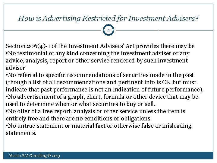 How is Advertising Restricted for Investment Advisers? 4 Section 206(4)-1 of the Investment Advisers’