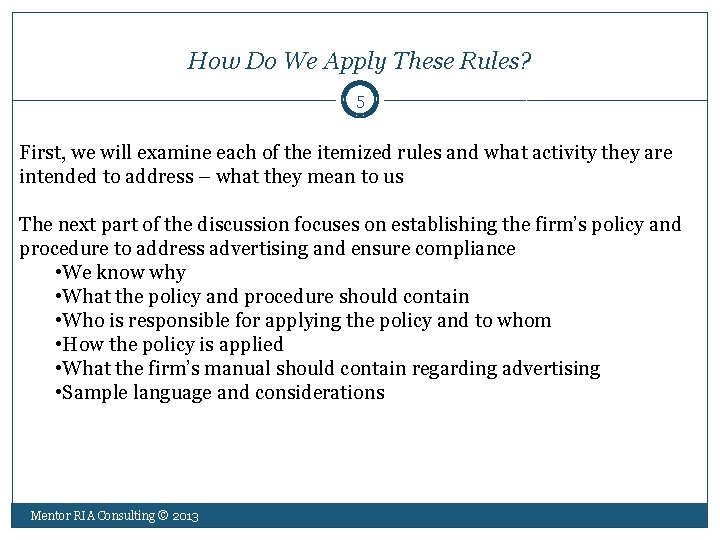 How Do We Apply These Rules? 5 First, we will examine each of the