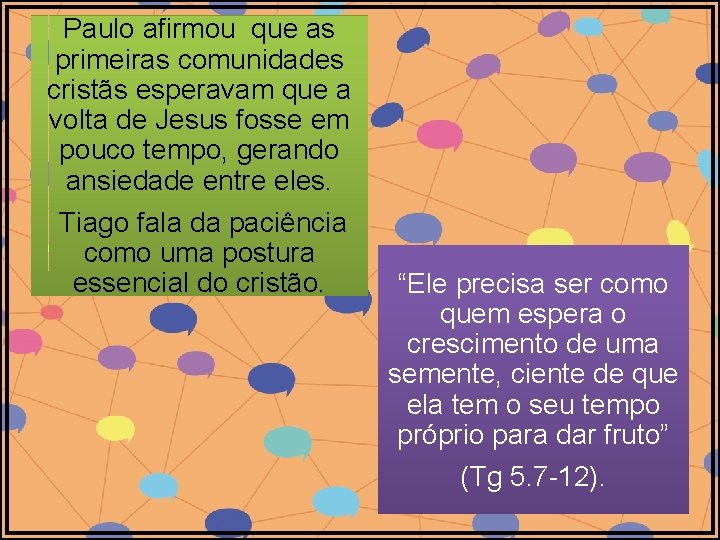 Paulo afirmou que as primeiras comunidades cristãs esperavam que a volta de Jesus fosse Paulo afirmou que as primeiras comunidades cristãs esperavam que a volta de Jesus fosse
