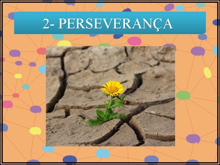 2 - PERSEVERANÇA 2 - PERSEVERANÇA