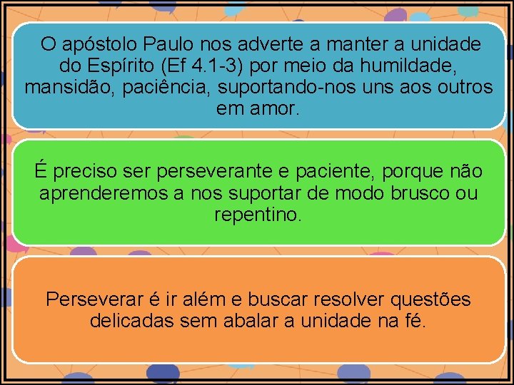 O apóstolo Paulo nos adverte a manter a unidade do Espírito (Ef 4. 1 O apóstolo Paulo nos adverte a manter a unidade do Espírito (Ef 4. 1