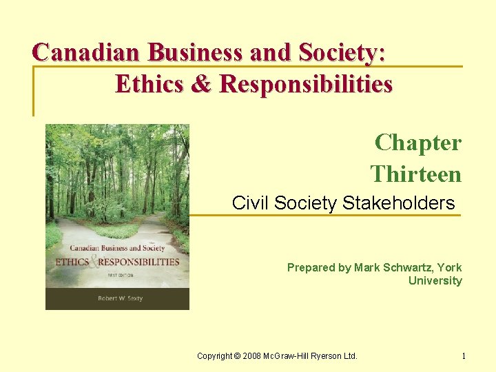 Canadian Business and Society: Ethics & Responsibilities Chapter Thirteen Civil Society Stakeholders Prepared by