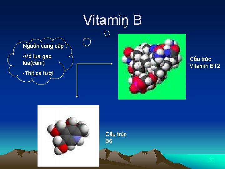 Vitamin B Nguồn cung cấp : -Vỏ lụa gạo lúa(cám) Cấu trúc Vitamin B