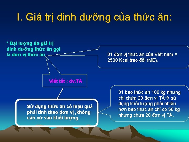 I. Giá trị dinh dưỡng của thức ăn: * Đại lượng đo giá trị