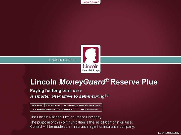 LINCOLN FOR LIFE Lincoln Money. Guard® Reserve Plus Paying for long-term care A smarter
