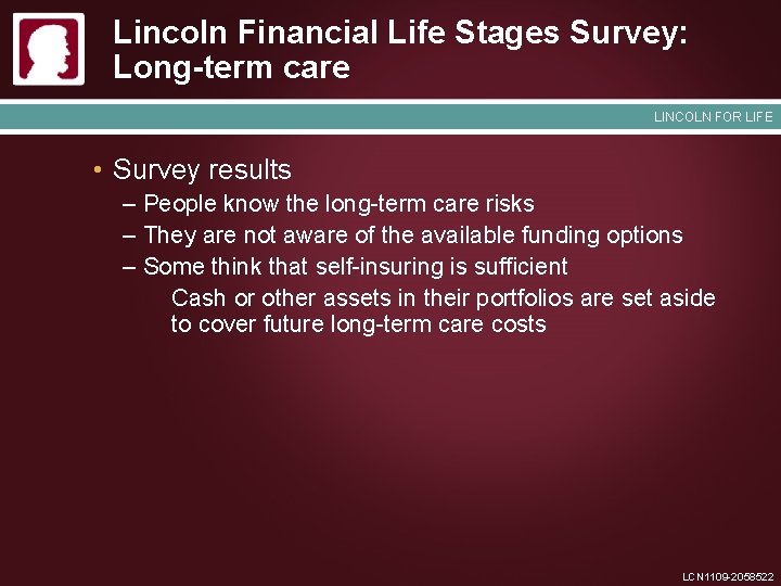 Lincoln Financial Life Stages Survey: Long-term care LINCOLN FOR LIFE • Survey results –