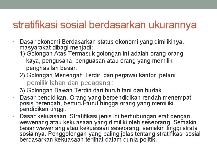 stratifikasi sosial berdasarkan ukurannya Dasar ekonomi Berdasarkan status ekonomi yang dimilikinya, masyarakat dibagi menjadi: