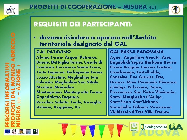 PROGETTI DI COOPERAZIONE – MISURA 421 PERCORSI INFORMATIVI PROPOSTI DAL MONDO AGRICOLO MISURA 331