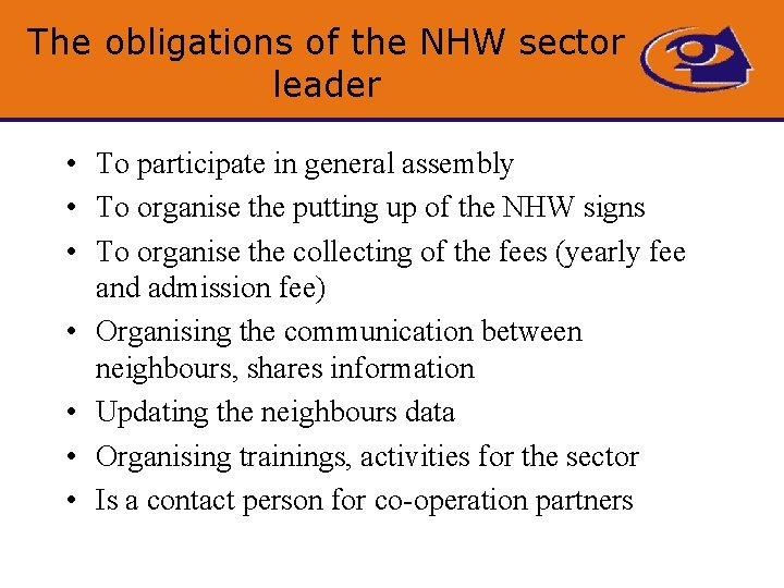 The obligations of the NHW sector leader • To participate in general assembly •