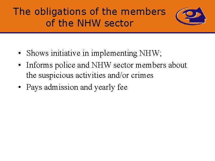The obligations of the members of the NHW sector • Shows initiative in implementing