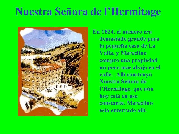 Nuestra Señora de l’Hermitage En 1824, el número era demasiado grande para la pequeña