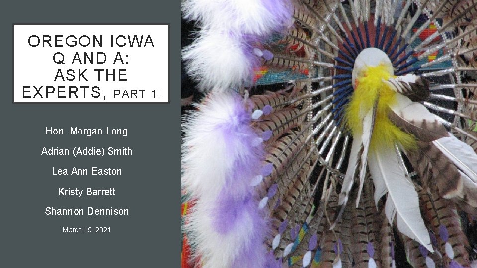 OREGON ICWA Q AND A: ASK THE EXPERTS, PART 1 I Hon. Morgan Long
