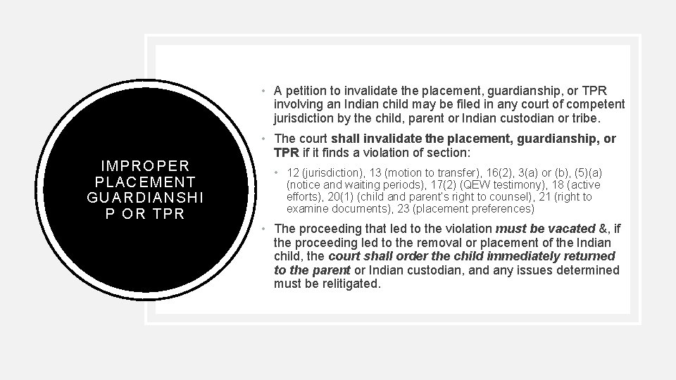  • A petition to invalidate the placement, guardianship, or TPR involving an Indian