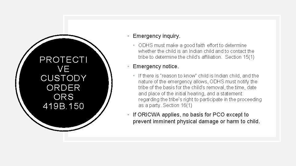  • Emergency inquiry. PROTECTI VE CUSTODY ORDER ORS 419 B. 150 • ODHS
