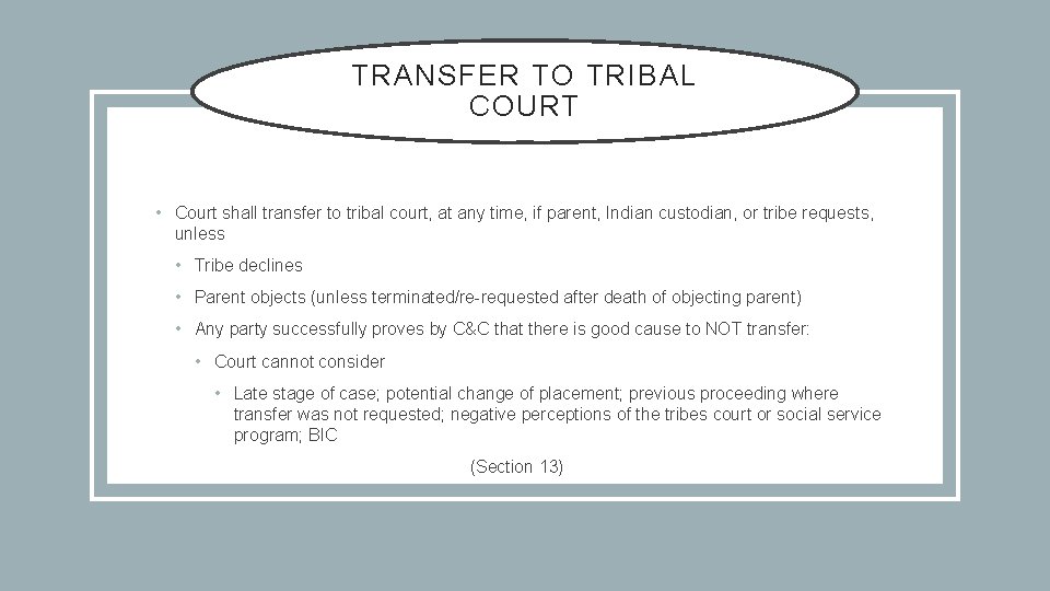 TRANSFER TO TRIBAL COURT • Court shall transfer to tribal court, at any time,
