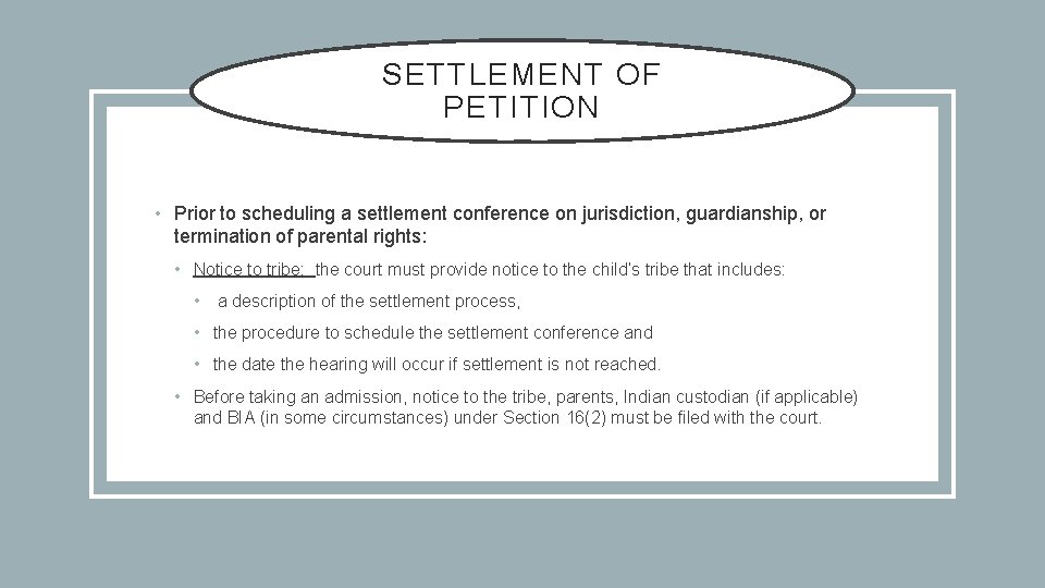 SETTLEMENT OF PETITION • Prior to scheduling a settlement conference on jurisdiction, guardianship, or
