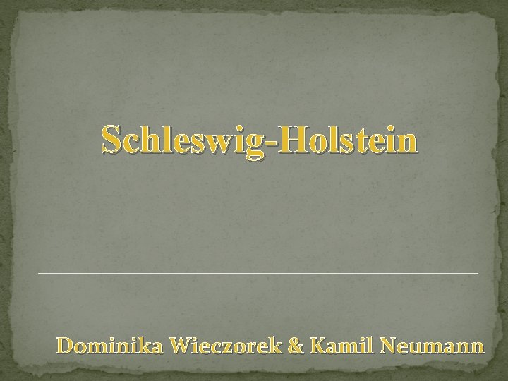 Schleswig-Holstein Dominika Wieczorek & Kamil Neumann 