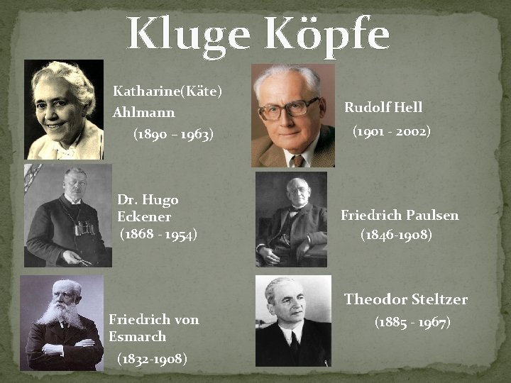 Kluge Köpfe Katharine(Käte) Ahlmann (1890 – 1963) Dr. Hugo Eckener (1868 - 1954) Rudolf
