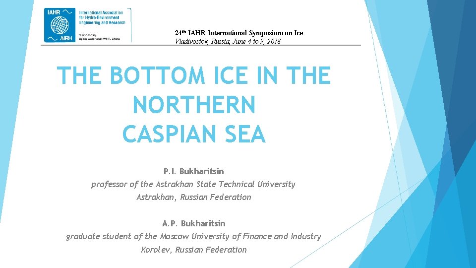 24 th IAHR International Symposium on Ice Vladivostok, Russia, June 4 to 9, 2018