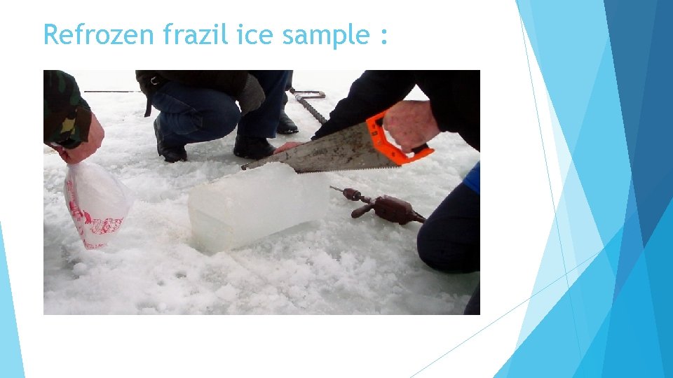 Refrozen frazil ice sample : 