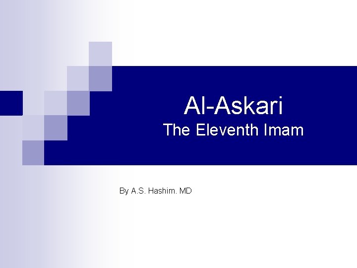 Al-Askari The Eleventh Imam By A. S. Hashim. MD 