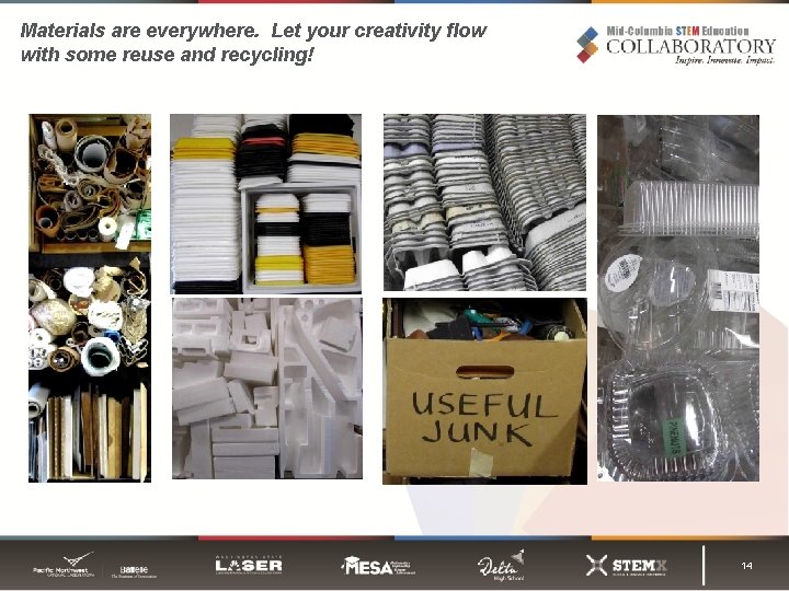 Materials are everywhere. Let your creativity flow with some reuse and recycling! 14 