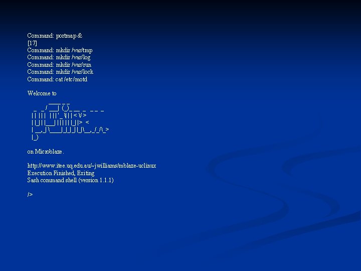Command: portmap & [17] Command: mkdir /var/tmp Command: mkdir /var/log Command: mkdir /var/run Command: