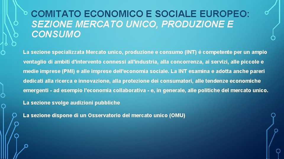 COMITATO ECONOMICO E SOCIALE EUROPEO: SEZIONE MERCATO UNICO, PRODUZIONE E CONSUMO La sezione specializzata