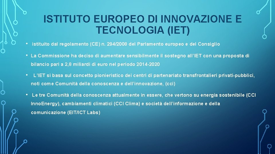 ISTITUTO EUROPEO DI INNOVAZIONE E TECNOLOGIA (IET) • istituito dal regolamento (CE) n. 294/2008