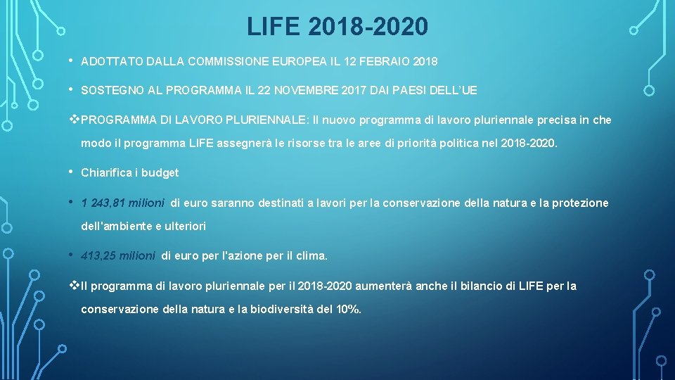 LIFE 2018 -2020 • ADOTTATO DALLA COMMISSIONE EUROPEA IL 12 FEBRAIO 2018 • SOSTEGNO