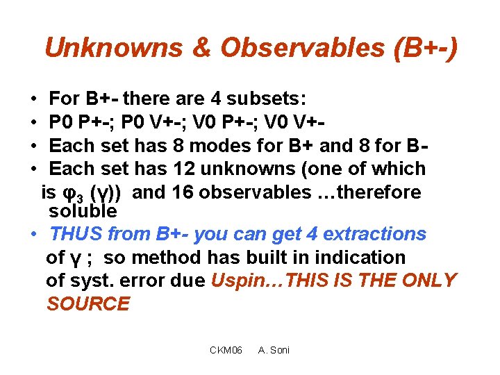 Unknowns & Observables (B+-) • • For B+- there are 4 subsets: P 0