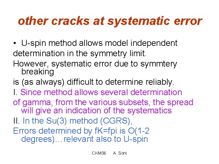 other cracks at systematic error • U-spin method allows model independent determination in the
