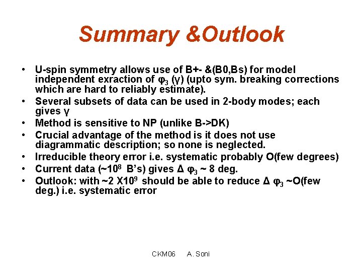 Summary &Outlook • U-spin symmetry allows use of B+- &(B 0, Bs) for model