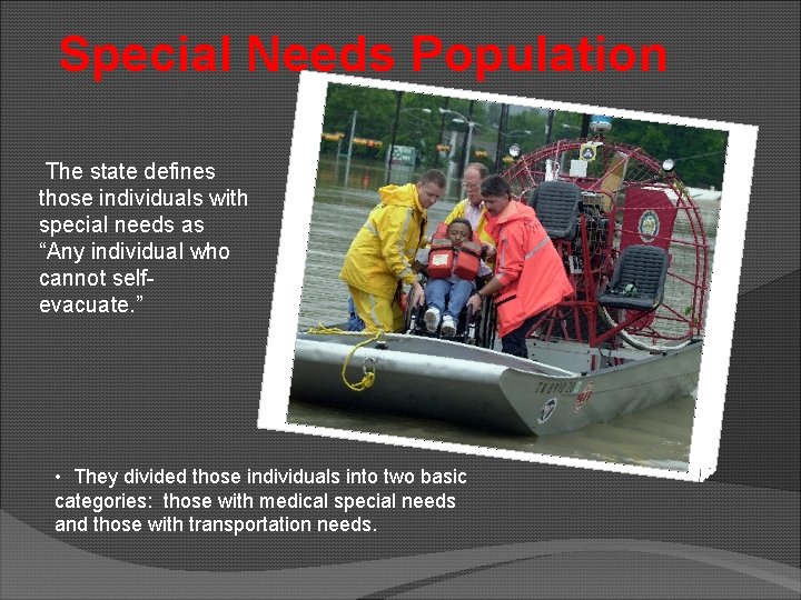Special Needs Population The state defines those individuals with special needs as “Any individual